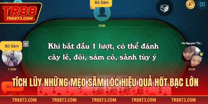 Tích lũy những mẹo sâm lốc hiệu quả hốt bạc lớn
